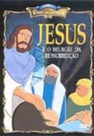 Coleção Bíblia Para Crianças - Jesus e o Milagre da Ressurreição (Anime Vídeo Bible Collection)