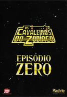 Os Cavaleiros do Zodíaco - Episódio Zero