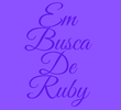 Em Busca De Ruby