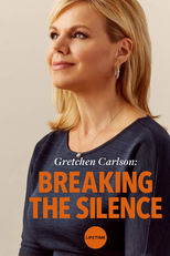 Gretchen Carlson: Breaking the Silence (Gretchen Carlson: Breaking the Silence)