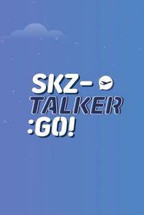 Stray Kids: SKZ-TALKER GO! - Poster / Capa / Cartaz - Oficial 1