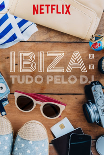 Ibiza: Tudo Pelo DJ - Poster / Capa / Cartaz - Oficial 6