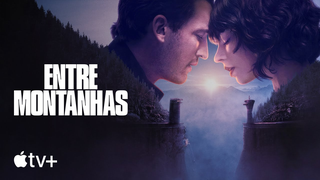 Trailer: Entre Montanhas — Trailer oficial | Apple TV+