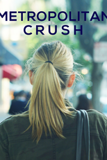 Metropolitan Crush (Metropolitan Crush)