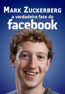 Mark Zuckerberg: O verdadeiro rosto por trás do Facebook (Mark Zuckerberg: The real face behind Facebook)