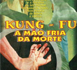 Kung Fu - A Mão Fria da Morte