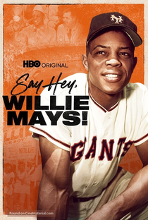 Say Hey, Willie Mays! Um Gigante do Beisebol - Poster / Capa / Cartaz - Oficial 1