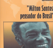Milton Santos, Pensador do Brasil