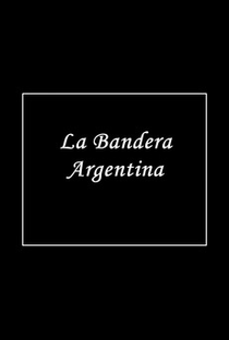 A Bandeira Argentina - Poster / Capa / Cartaz - Oficial 1