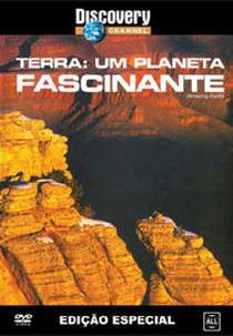 Discovery Channel - Terra: Um Planeta Fascinante (Amazing Earth)