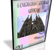 O enigma das catedrais góticas