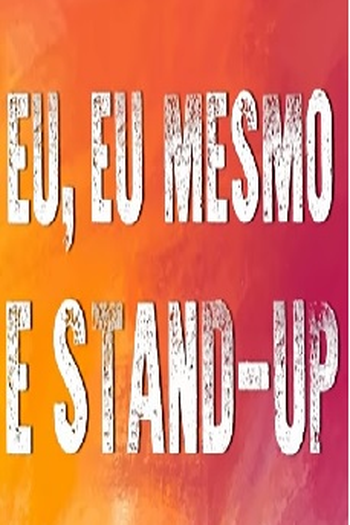 Poster de Série Eu, Eu Mesmo e Stand-Up (Temporada 1) (2020)