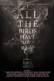 All the Birds Have Flown South - Poster / Capa / Cartaz - Oficial 1