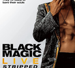 Black Magic Live: Stripped