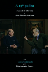 A 15ª Pedra (A 15ª Pedra - Manoel de Oliveira e João Bénard da Costa em Conversa Filmada)