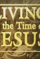 Living in the Time of Jesus (Living in the Time of Jesus)
