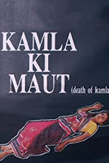 DEATH OF KAMLA (Kamla Ki Maut)