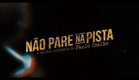 Trailer Oficial - Não Pare Na Pista - A Melhor História de Paulo Coelho
