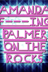Amanda F---ing Palmer On the Rocks (Amanda F---ing Palmer On the Rocks)