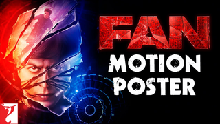Trailer: FAN - Motion Poster | Shah Rukh Khan