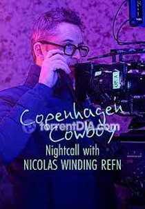 Copenhagen Cowboy: Confissões de Nicolas Winding Refn (Copenhagen Cowboy: Nightcall with Nicolas Winding Refn)