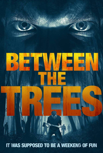 Between the Trees - Poster / Capa / Cartaz - Oficial 2
