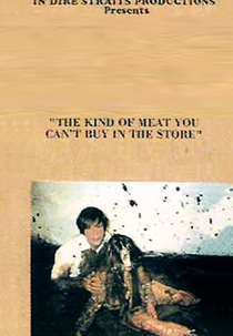 The Kind of Meat You Can’t Buy at the Store (The Kind of Meat You Can’t Buy at the Store)