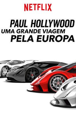 Paul Hollywood: Uma Grande Viagem pela Europa (Paul Hollywood's Big Continental Road Trip International)