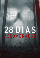 28 Dias Assombrados (1ª Temporada) (28 Days Haunted (Season 1))