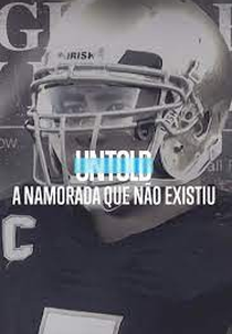 Untold: A Namorada que Não Existiu (Untold: The Girlfriend Who Didn’t Exist)