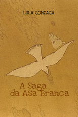 A Saga da Asa Branca (A Saga da Asa Branca)
