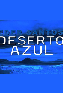 Deserto Azul - Poster / Capa / Cartaz - Oficial 2