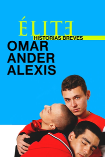 Elite Histórias Curtas: Omar Ander Alexis - Poster / Capa / Cartaz - Oficial 1