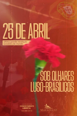 25 de Abril: Sob Olhares Luso-Brasílicos (25 de Abril: Sob Olhares Luso-Brasílicos)