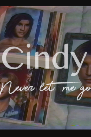 Poster de Curta Cindy: Never Let Me Go (2020)