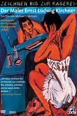 The Life and Art of Ernst Ludwig Kirchner (Der Maler Ernst Ludwig Kirchner - Zeichnen bis zur Raserei)
