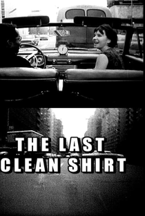 The Last Clean Shirt - Poster / Capa / Cartaz - Oficial 3