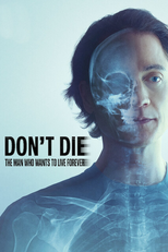 O Homem que Quer Viver para Sempre (Don't Die: The Man Who Wants to Live Forever)