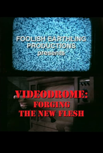 Videodrome: Forging the New Flesh - Poster / Capa / Cartaz - Oficial 1