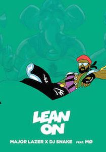 Major Lazer Feat. DJ Snake & MØ: Lean On (Major Lazer Feat. DJ Snake & MØ: Lean On)