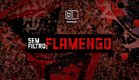 Sem Filtro: Flamengo | Nova série do Mais Querido