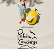 A Concierge Pokémon (1ª Temporada)