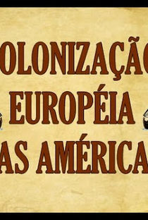 Colonização Européia Nas Américas - Poster / Capa / Cartaz - Oficial 1