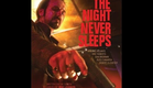 THE NIGHT NEVER SLEEPS- TRAILER