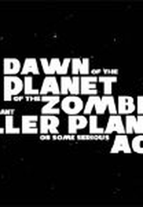 Dawn of the Planet of the Zombies and the Giant Killer Plants on Some Serious Acid (Dawn of the Planet of the Zombies and the Giant Killer Plants on Some Serious Acid)