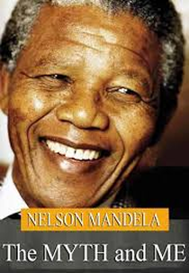 Nelson Mandela: O Mito & Eu (Nelson Mandela: The Myth & Me)