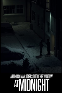 A Hungry Man Stares out of his Window at Midnight - Poster / Capa / Cartaz - Oficial 1