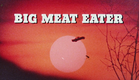 Big Meat Eater Original Trailer HD version