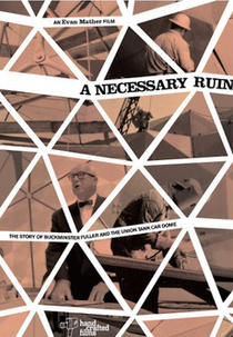 A Necessary Ruin: The Story of Buckminster Fuller and the Union Tank Car Dome (A Necessary Ruin: The Story of Buckminster Fuller and the Union Tank Car Dome)