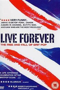 Live Forever: The Rise and Fall of Brit Pop - Poster / Capa / Cartaz - Oficial 3